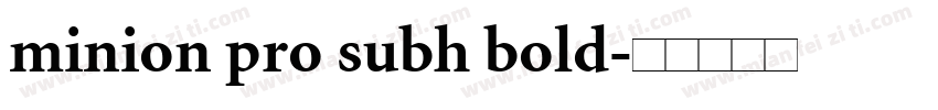 minion pro subh bold字体转换